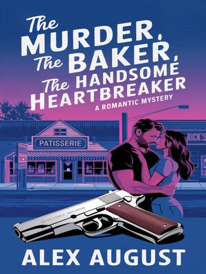 cover image of The Murder, the Baker, the Handsome Heartbreaker